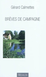 Brèves de campagne - Gérard Calmettes
