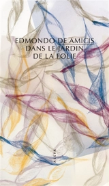 Dans le jardin de la folie - Edmondo De Amicis