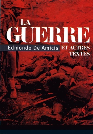 La guerre : et autres textes - Edmondo De Amicis
