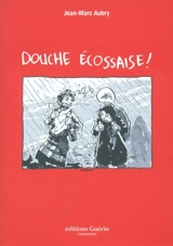Douche écossaise ! - Jean-Marc Aubry