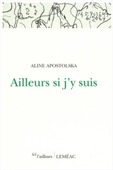 Ailleurs si j'y suis - Aline Apostolska