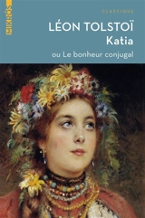 Katia ou Le bonheur conjugal - Léon Tolstoï