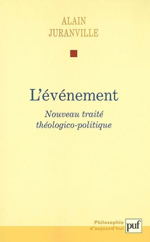 Histoire et savoir philosophique. Vol. 1. L'événement : nouveau traité théologico-politique - Alain Juranville