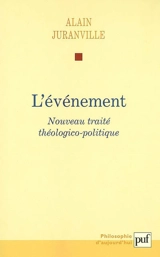 Histoire et savoir philosophique. Vol. 1. L'événement : nouveau traité théologico-politique - Alain Juranville