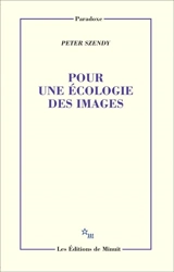 Pour une écologie des images - Peter Szendy