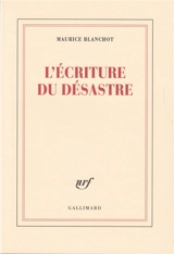 L'Ecriture du désastre - Maurice Blanchot