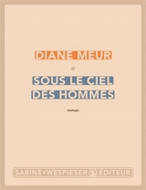 Sous le ciel des hommes - Diane Meur