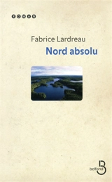 Nord absolu - Fabrice Lardreau