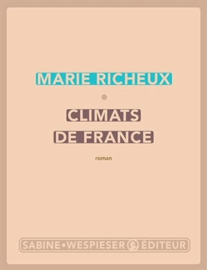 Climats de France - Marie Richeux