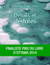 Détails et dédales - Catherine Voyer-Léger