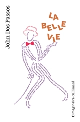 La belle vie - John Dos Passos
