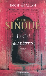 Inch' Allah. Vol. 2. Le cri des pierres - Gilbert Sinoué