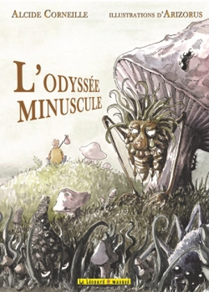 L'odyssée minuscule - Alcide Corneille
