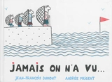 Jamais on n'a vu... - Jean-François Dumont