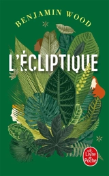 L'écliptique - Benjamin Wood
