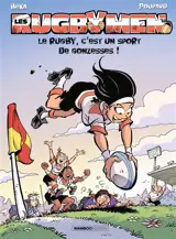 Les rugbymen. Vol. 18. Le rugby, c'est un sport de gonzesses ! - Béka