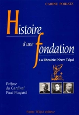 La librairie Pierre Téqui : histoire d'une fondation - Carine Poidatz