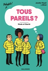 Tous pareils ? : mode et liberté - Jennifer Thiault