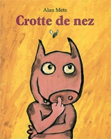 Crotte de nez - Alan Mets
