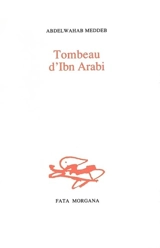 Tombeau d'Ibn Arabi - Abdelwahab Meddeb