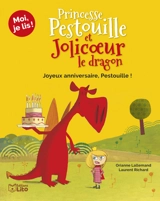 Princesse Pestouille et Jolicoeur le dragon. Joyeux anniversaire, Pestouille ! - Orianne Lallemand