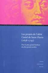 Les projets de l'abbé Castel de Saint-Pierre, 1658-1743 : pour le plus grand bonheur du plus grand nombre : colloque de Cerisy-la-Salle, 25-27 septembre 2008 - Centre culturel international (Cerisy-la-Salle, Manche). Colloque (2008)