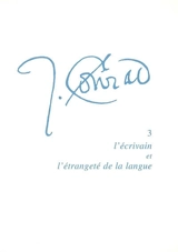 Joseph Conrad. Vol. 3. L'écrivain et l'étrangeté de la langue : actes du colloque tenu au Centre culturel international de Cerisy-la-Salle du 14 au 21 août 2003 - Centre culturel international (Cerisy-la-Salle, Manche). Colloque (2003)