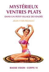 Mystérieux ventres plats dans un petit village de Vendée - Jean-Yves Revault