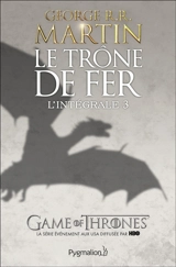 Le trône de fer : l'intégrale. Vol. 3 - George R.R. Martin