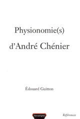 Physionomie(s) d'André Chénier - Edouard Guitton