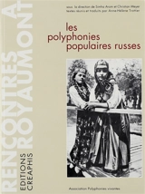 Les Polyphonies populaires russes : actes du colloque de Royaumont, 1991 - Association Polyphonies vivantes (France)