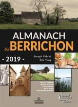Almanach du Berrichon 2019 : terroir et traditions, recettes de terroir, trucs et astuces, jeux et agenda, cartes postales anciennes - Joseph Vebret
