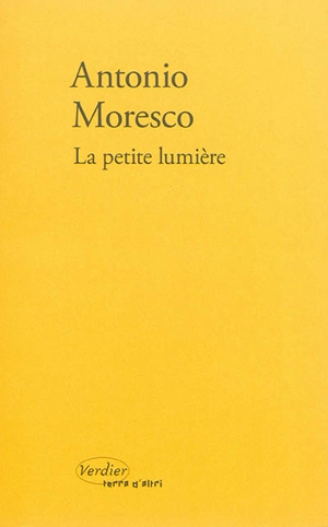 La petite lumière - Antonio Moresco