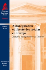 Autorégulation et liberté des médias en Europe : impact, perspectives et limites - Adeline Hulin
