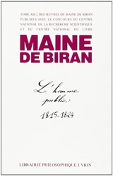 Maine de Biran, oeuvres. Vol. 12-2. L'homme public : au temps de la légitimité, 1815-1824 - Maine de Biran