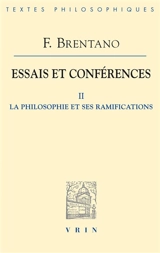 Essais et conférences. Vol. 2. La philosophie et ses ramifications - Franz Brentano