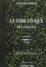 Le code civique de la France ou Le flambeau de la liberté, 1790. Adresse à la nation française : peuple français voici ta Constitution, peuple français voici ta législation, 1791. Discours préliminaire : sur les causes de la division, de l'esclavage, - François Boissel