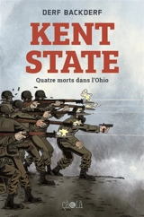 Kent State : quatre morts dans l'Ohio - Derf Backderf