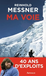 Ma voie : bilan d'un explorateur de limites - Reinhold Messner