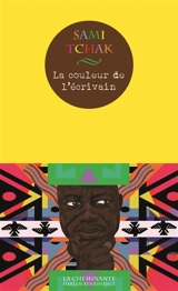 La couleur de l'écrivain : comédie littéraire - Sami Tchak