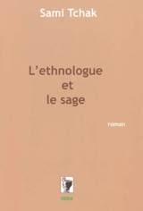 L'ethnologue et le saint - Sami Tchak