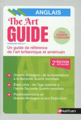 The art guide : a guide to the visual arts of Great Britain and the United States from 1500 to the 21st century - Françoise Grellet