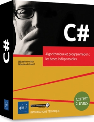C#, algorithmique et programmation : les bases indispensables - Sébastien Putier