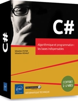C#, algorithmique et programmation : les bases indispensables - Sébastien Putier