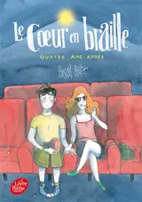 Le coeur en braille. Vol. 3. Quatre ans après - Pascal Ruter