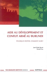 Aide au développement et conflit armé au Burundi : pourquoi rester, comment agir ? - Jean-Eudes Beuret