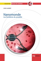 Nanomonde : les frontières du possible - Louis Laurent