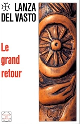 Le Grand retour - Lanza Del Vasto