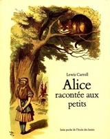 Alice racontée aux petits - Lewis Carroll