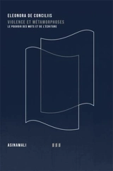 Violence et métamorphoses : le pouvoir des mots et de l'écriture - Eleonora De Conciliis